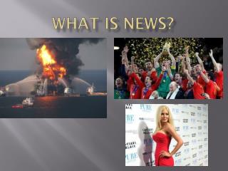 What is news?