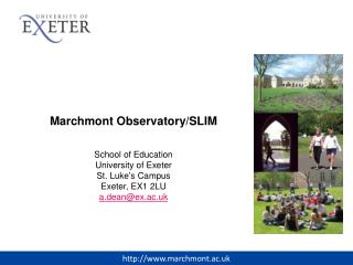 Marchmont Observatory/SLIM School of Education University of Exeter St. Luke’s Campus