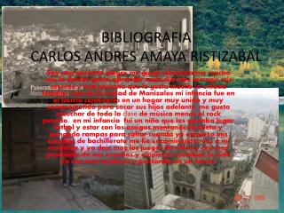 BIBLIOGRAFIA CARLOS ANDRES AMAYA RISTIZABAL
