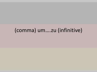 (comma) um…. zu (infinitive)