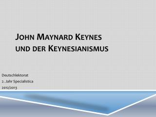 John Maynard Keynes und der Keynesianismus