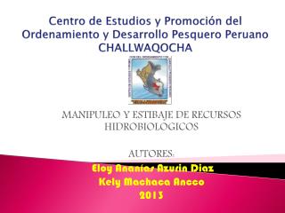 Centro de Estudios y Promoción del Ordenamiento y Desarrollo Pesquero Peruano CHALLWAQOCHA