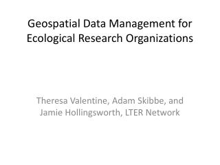 Geospatial Data Management for Ecological Research Organizations