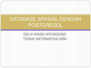 DATABASE SPASIAL DENGAN POSTGRESQL