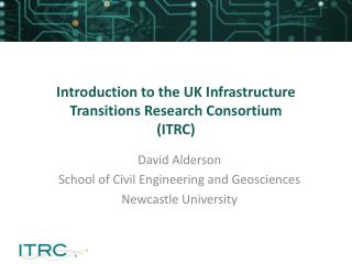 Introduction to the UK Infrastructure Transitions Research Consortium (ITRC)