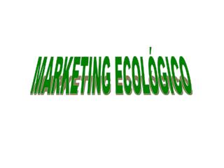 MARKETING ECOLÓGICO