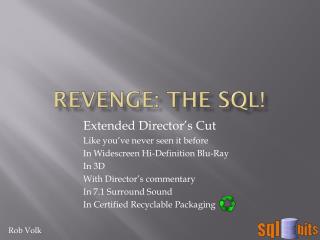 Revenge: THE SQL!