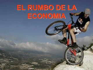 EL RUMBO DE LA ECONOMIA