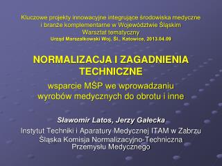 Sławomir Latos, Jerzy Gałecka Instytut Techniki i Aparatury Medycznej ITAM w Zabrzu