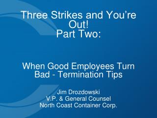 Three Strikes and You’re Out! Part Two: