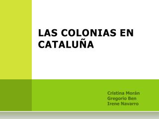 LAS COLONIAS EN CATALUÑA