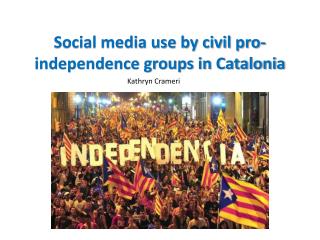 Social media use by civil pro-independence groups in Catalonia