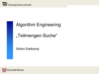 Algorithm Engineering „ Teilmengen-Suche “
