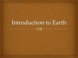 Introduction to Earth