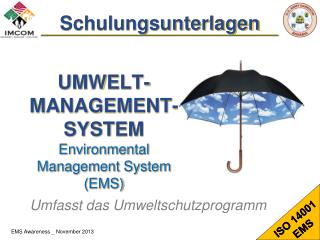 UMWELT-MANAGEMENT- SYSTEM Environmental Management System (EMS)