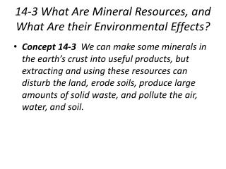 14-3 What Are Mineral Resources, and What Are their Environmental Effects?