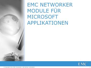 EMC NETWORKER MODULE FÜR MICROSOFT APPLIKATIONEN