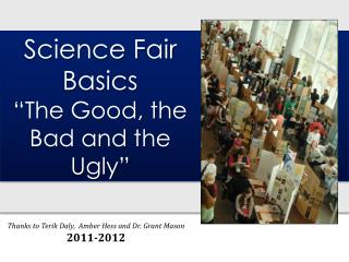 Science Fair Basics “The Good, the Bad and t he Ugly”