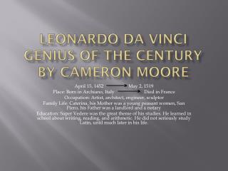 Leonardo Da Vinci Genius of the Century By Cameron Moore