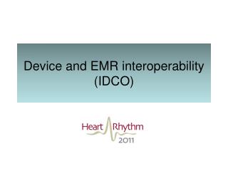 Device and EMR interoperability (IDCO)