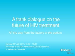 A frank dialogue on the future of HIV treatment