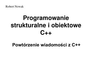 Programowanie strukturalne i obiektowe C++