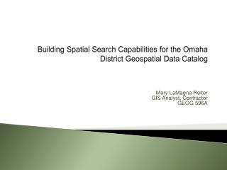 Building Spatial Search Capabilities for the Omaha District Geospatial Data Catalog