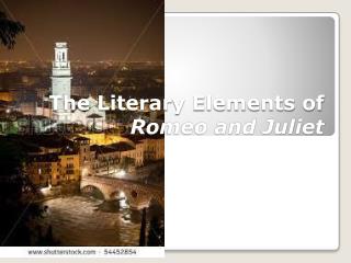 The Literary Elements of Romeo and Juliet