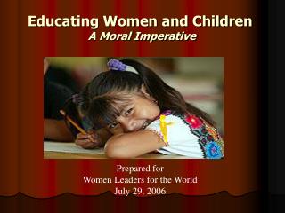 Educating Women and Children A Moral Imperative