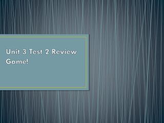 Unit 3 Test 2 Review Game!