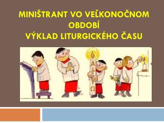 Miništrant vo Veľkonočnom období Výklad liturgického času