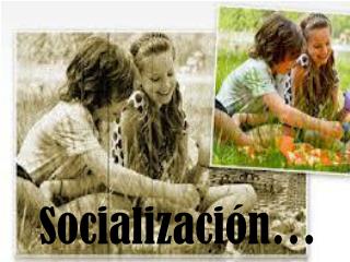 Socialización…