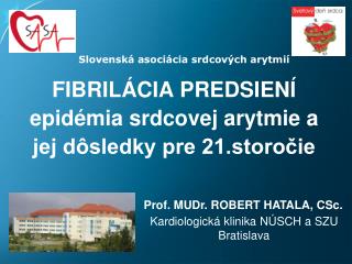 FIBRILÁCIA PREDSIENÍ epidémia srdcovej arytmie a jej dôsledky pre 21.storočie