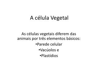 A célula Vegetal