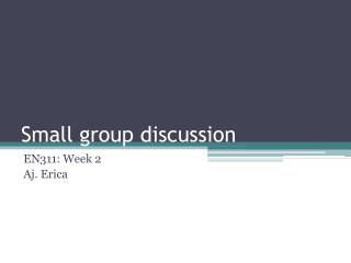 Small group discussion