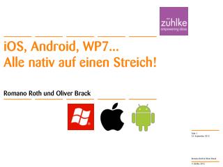 iOS , Android , WP7... Alle nativ auf einen Streich!