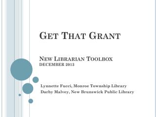 Get That Grant New Librarian Toolbox DECEMBER 2013