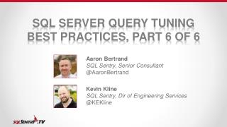 SQL Server Query Tuning Best Practices, Part 6 of 6