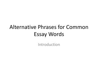 Alternative Phrases for Common Essay Words