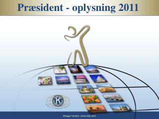 Præsident - oplysning 2011
