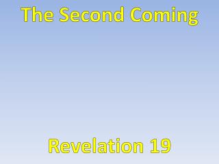 The Second Coming Revelation 19