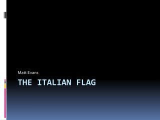 The Italian Flag