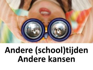 Andere (school)tijden Andere kansen