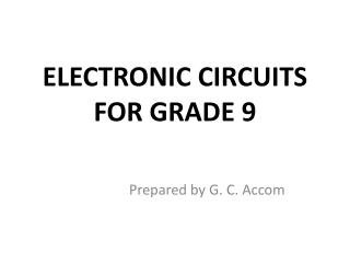 ELECTRONIC CIRCUITS FOR GRADE 9