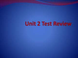 Unit 2 T est Review