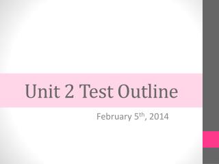 Unit 2 Test Outline