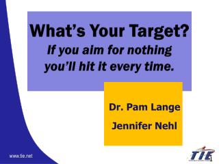 What’s Your Target? If you aim for nothing you’ll hit it every time.