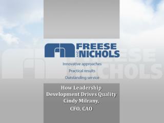 How Leadership Development Drives Quality Cindy Milra ny, CFO, CAO