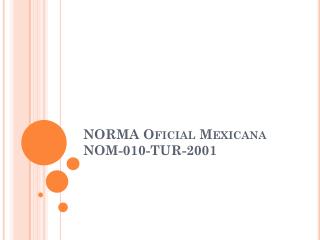 NORMA Oficial Mexicana NOM-010-TUR-2001