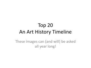 Top 20 An Art History Timeline